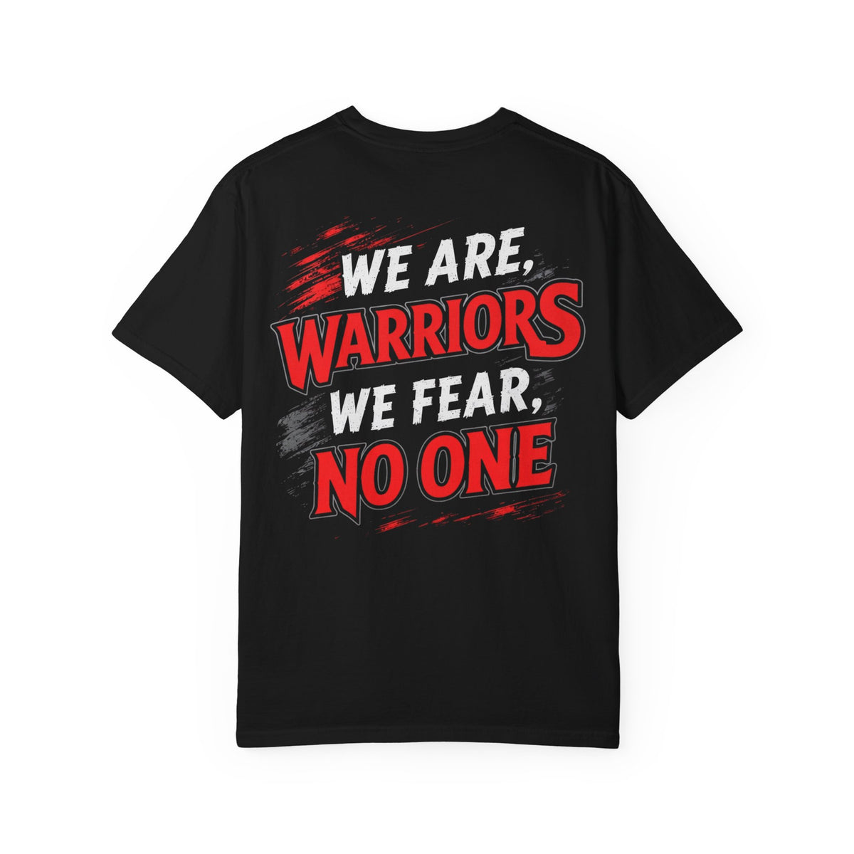 Adult We are Warriors, We Fear No One Tee (Free Customization!)
