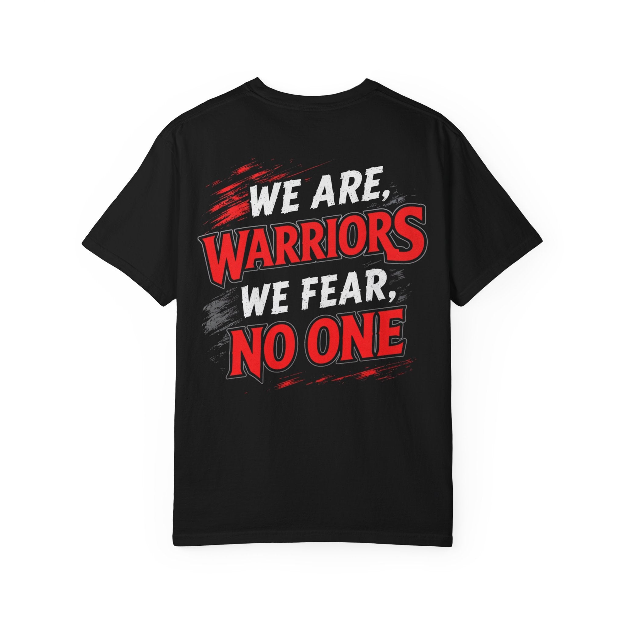 Adult We are Warriors, We Fear No One Tee (Free Customization!)